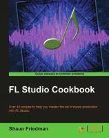 FL Studio Cookbook. Leverage the power of the digital audio workstation to compose and share your music with the world. This book will show you how y…