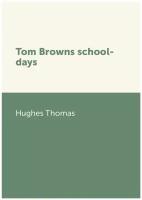 Tom Browns school-days