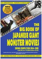 The Big Book of Japanese Giant Monster Movies. Showa Completion (1954-1989)