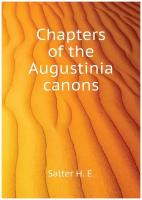 Salter H E. Chapters of the Augustinia canons. -