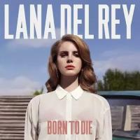 Виниловая пластинка Lana Del Rey - Born To Die 2LP