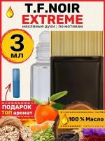 Духи масляные по мотивам Noir Extreme Нуар Экстрим парфюм мужские