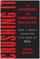 Crushing It in Apartments and Commercial Real Estate. How a Small Investor Can Make It Big