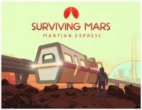 Surviving Mars: Martian Express