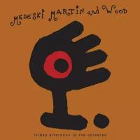 Виниловая пластинка Medeski Martin and Wood – Friday Afternoon In The Universe LP