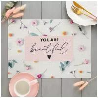 Салфетка на стол "You are beautiful"