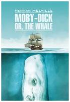 Moby-Dick or, The Whale / Моби Дик, или Белый кит