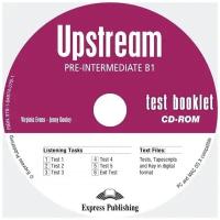 Evans V., Dooley J. "Upstream Pre-Intermediate B1. Test Booklet CD-ROM"