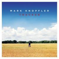 Виниловые пластинки, British Grove Records, MARK KNOPFLER - Tracker (2 Lp, 2 Cd, Dvd) (5LP)