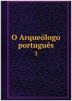 O Arqueólogo português. 3