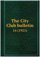 The City Club bulletin. 14 (1921)