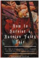 How to Survive a Russian Fairy Tale. Or... how to avoid getting eaten, chopped into little pieces, or turned into a goat