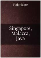 Singapore, Malacca, Java