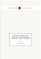 Little pieces; verse and prose