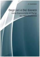 Castellani Alessandro. Degli Ori E Dei Gioielli Nella Esposizione Di Parigi Del Mdccclxxviii (Italian Edition). -