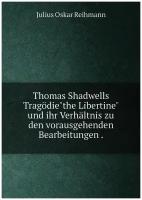 Thomas Shadwells Tragödie"the Libertine" und ihr Verhältnis zu den vorausgehenden Bearbeitungen