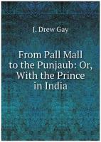 From Pall Mall to the Punjaub: Or, With the Prince in India