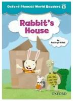 Oxford Phonics World Readers 1 Rabbit's House