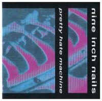 Nine Inch Nails - Pretty Hate Machine