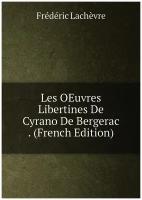 Les OEuvres Libertines De Cyrano De Bergerac . (French Edition)