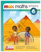 Max Maths Primary. A Singapore Approach. Student Book 6