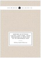 History of Putnam County, New York: with biographical sketches of its prominent men