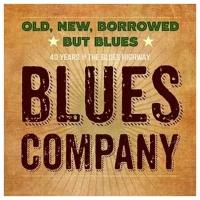 Blues Company: Old, New, Borrowed But Blues