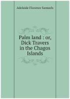 Palm land: or, Dick Travers in the Chagos Islands