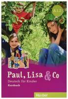 Paul, Lisa & Co A1.2. Deutsch fur Kinder. Kursbuch