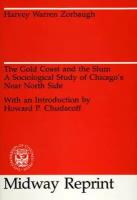 The Gold Coast and the Slum: A Sociological Study of Chicago's Near North Side