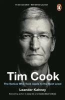 Tim Cook. The Genius Who Took Apple to the Next Level | Kahney Leander