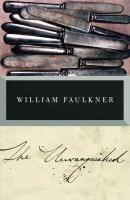 The Unvanquished. William Faulkner