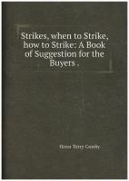 Strikes, when to Strike, how to Strike: A Book of Suggestion for the Buyers