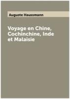 Voyage en Chine, Cochinchine, Inde et Malaisie