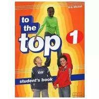 To The Top 1. Student's Book