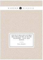 Les plus belles lettres des meilleurs auteurs François: avec des notes