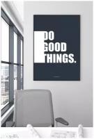 Постер для офиса черной рамке Postermarkt "Do good things", 50х70 см