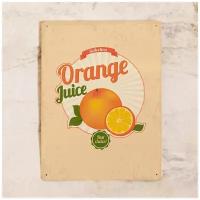 Жестяная табличка Orange juice, металл, 20х30 см