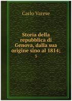 Storia della repubblica di Genova, dalla sua origine sino al 1814. 3