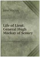 Life of Lieut. General Hugh Mackay of Scoury