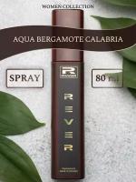 L1911/Rever Parfum/Collection for women/AQUA BERGAMOTE CALABRIA/80 мл