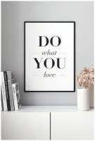 Постер в черной рамке Postermarkt "Do what you love", 50х70 см