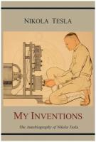 My Inventions. The Autobiography of Nikola Tesla