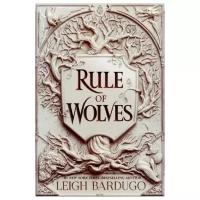 Bardugo Leigh. Rule of Wolves