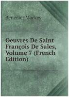 Oeuvres De Saint François De Sales, Volume 7 (French Edition)