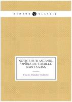 Notice sur Ascanio, opéra de Camille Saint-Saëns