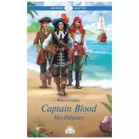 Сабатини Р. "Одиссея капитана Блада (Captain Blood: His Odyssey). Адаптированная книга для чтения на английском языке. Уровень В1."