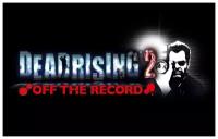 Dead Rising 2: Off The Record, электронный ключ (активация в Steam, платформа PC), право на использование