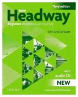 New Headway Beginner Third Edition Workbook (Without Key) Pack