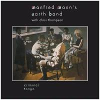 Виниловая пластинка Manfred Mann's Earth Band. Criminal Tango (LP)